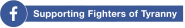 Supporting Fighters of Tyranny